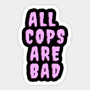 All Cops Are Bad Sticker